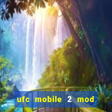 ufc mobile 2 mod apk unlimited money and gems